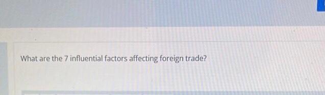 What are the 7 influential factors affecting