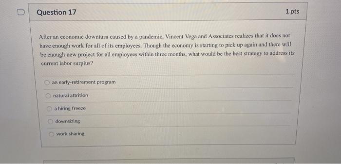 Question 17 1 pts After an economic downturn