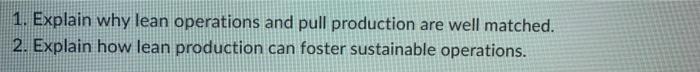 1. Explain why lean operations and pull