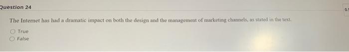Question 24 The Internet has had a dramatic