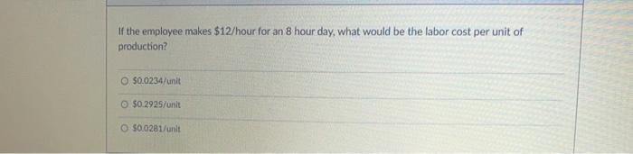 If the employee makes $12/hour for an 8 hour day,