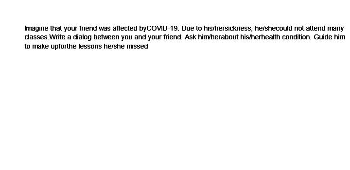 english Imagine that your friend was affected