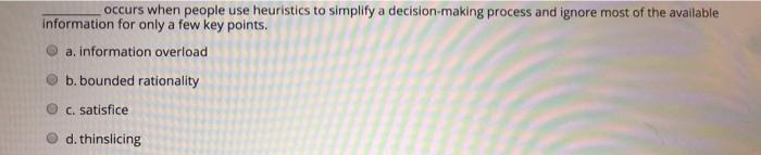 occurs when people use heuristics to simplify a