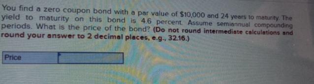 You find a zero coupon bond with a par value of