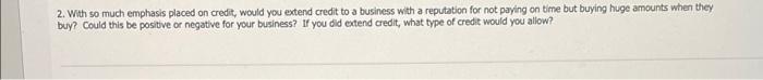 2. With so much emphasis placed on credit, would