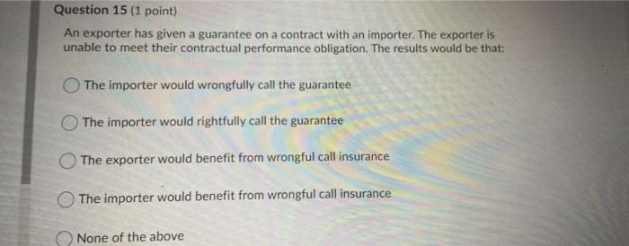 Question 15 (1 point) An exporter has given a