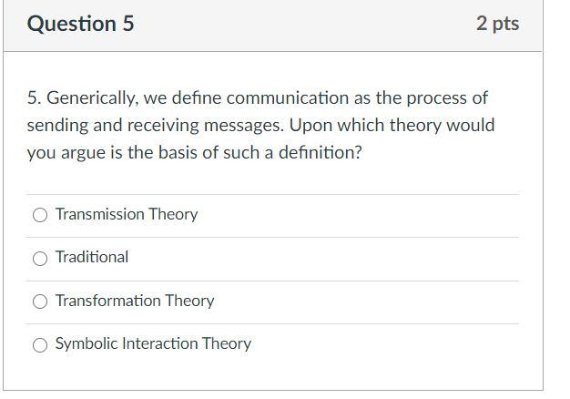 Question 5 2 pts 5. Generically, we define