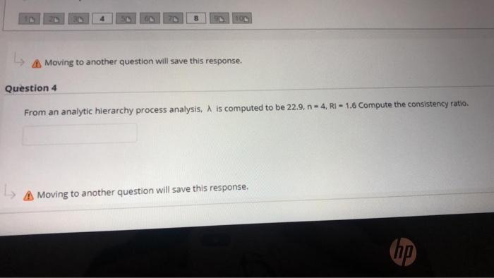 L Moving to another question will save this