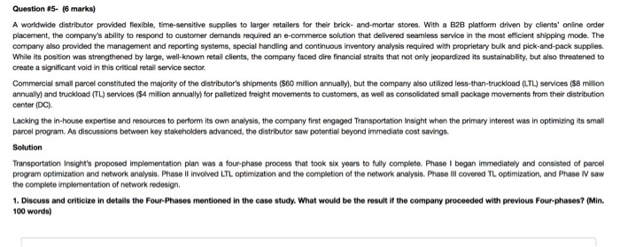 Question #5- (6 marks) A worldwide distributor