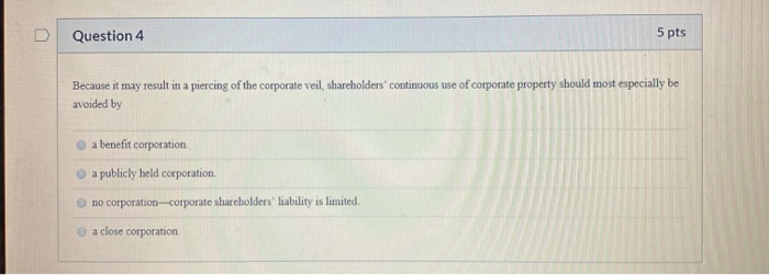 Question 4 5 pts Because it may result in a