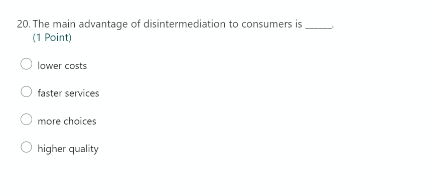 20. The main advantage of disintermediation to