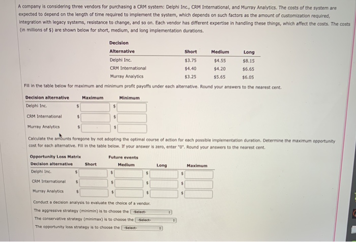 A company is considering three vendors for