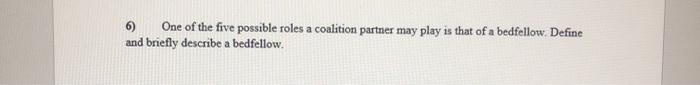 One of the five possible roles a coalition