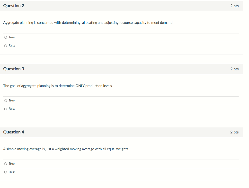 Question 2 2 pts Aggregate planning is concerned