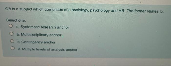 OB is a subject which comprises of a sociology,