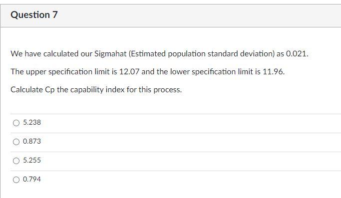 please show work Question 7 We have calculated