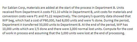 For Sablan Corp, materials are added at the start