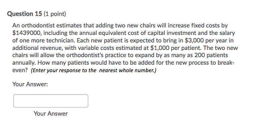 Question 15 (1 point) An orthodontist estimates
