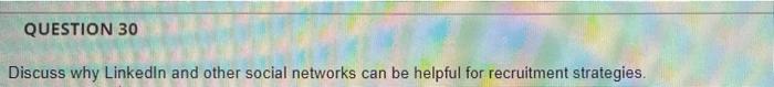 QUESTION 30 Discuss why Linkedin and other social