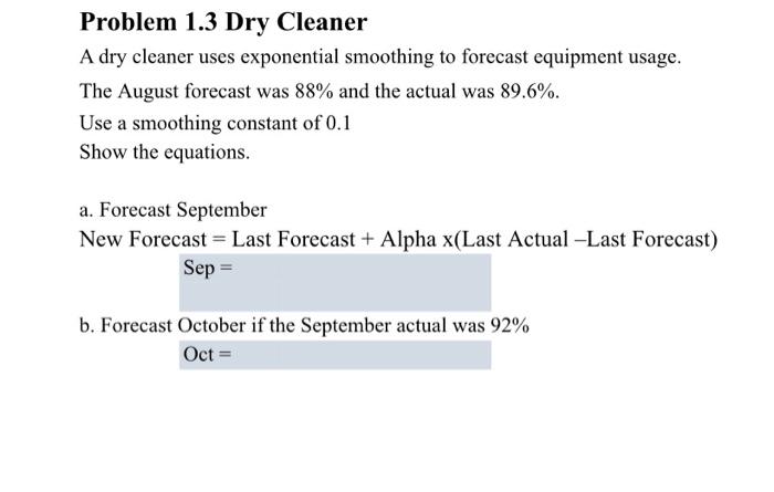 Problem 1.3 Dry Cleaner A dry cleaner uses