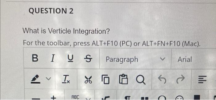 QUESTION 2 What is Verticle Integration? For the