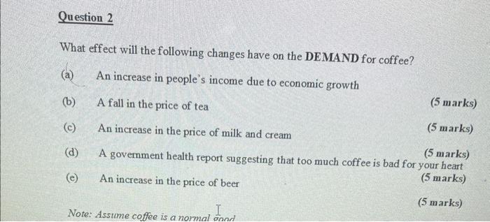 What effect will the following changes have on