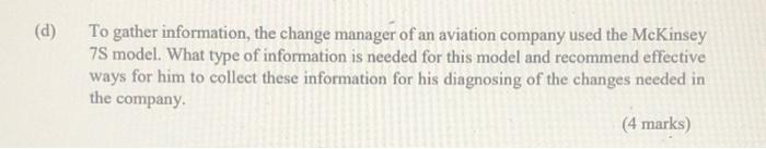 (d) To gather information, the change manager of