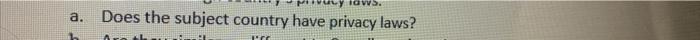 dvs. a. Does the subject country have privacy