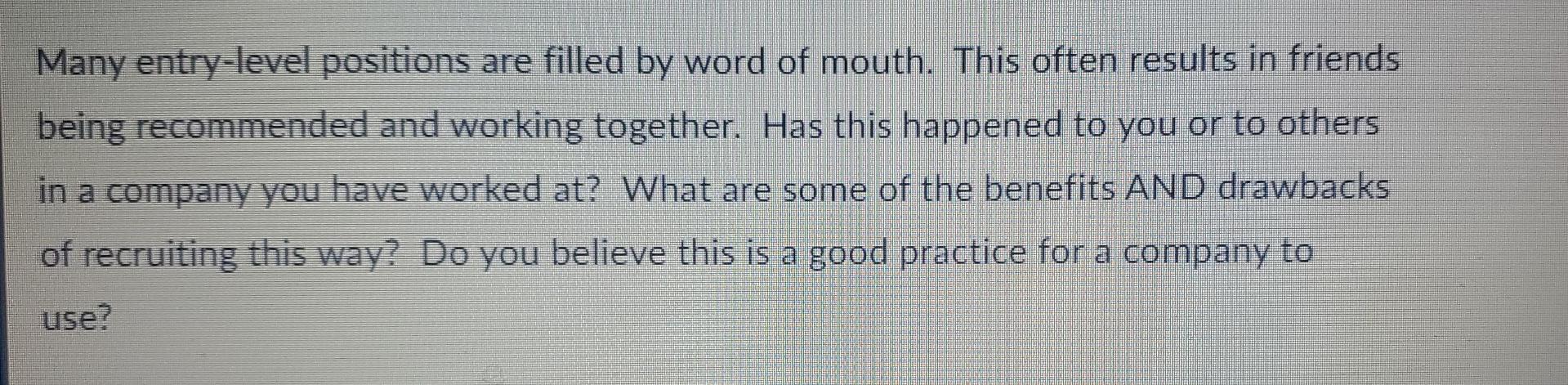 Many entry-level positions are filled by word of