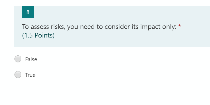8 To assess risks, you need to consider its