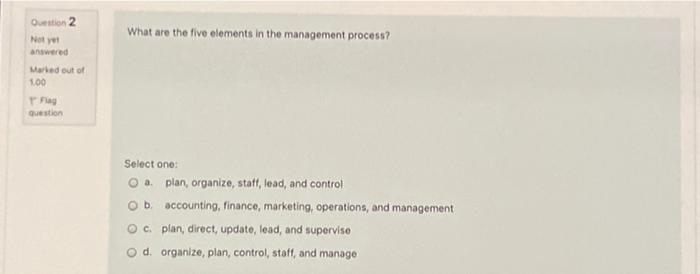 Question 2 What are the five elements in the