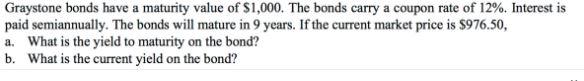 Graystone bonds have a maturity value of $1,000.