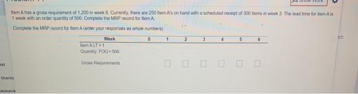 w Item Ahas a gross requirement of 1,200 in week