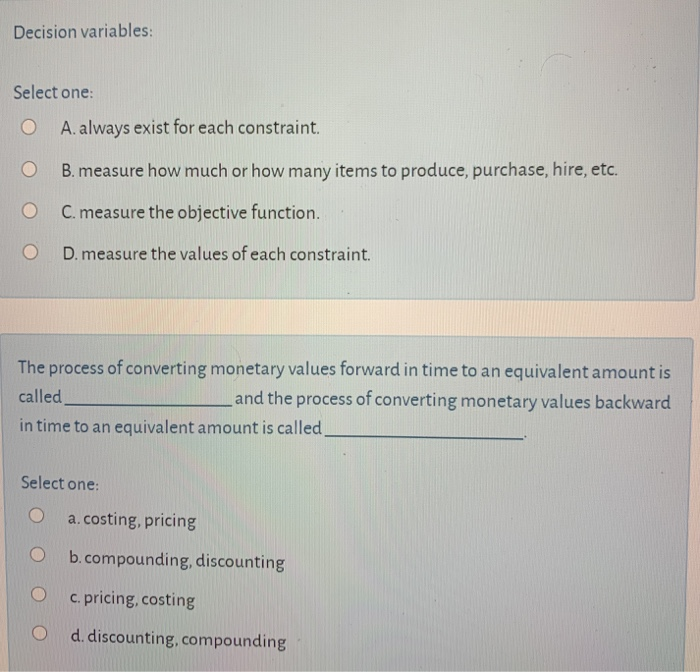 Decision variables: Select one: A. always exist