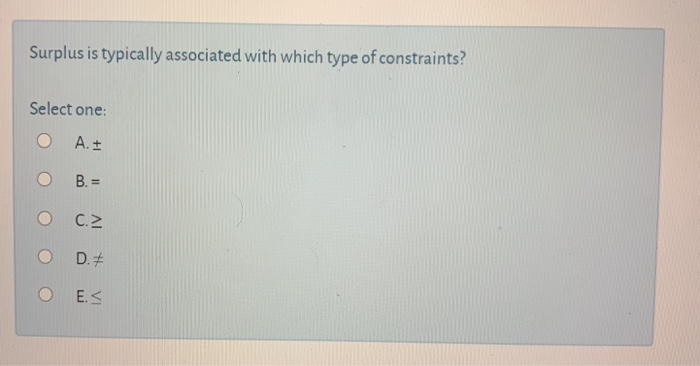 Decision variables: Select one: A. always exist
