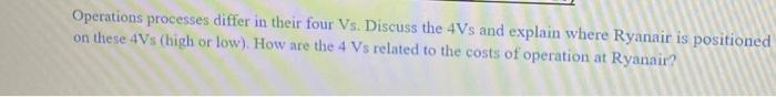 Operations processes differ in their four Vs.