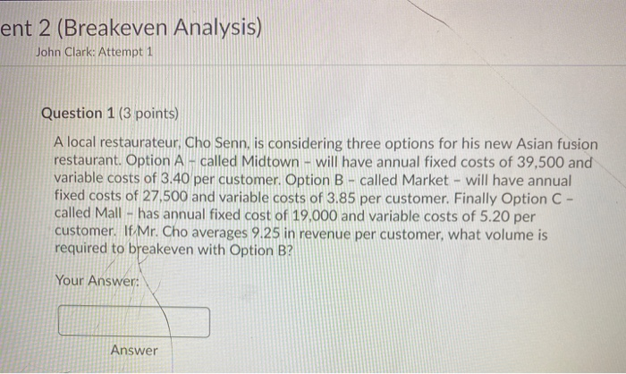 ent 2 (Breakeven Analysis) John Clark: Attempt 1