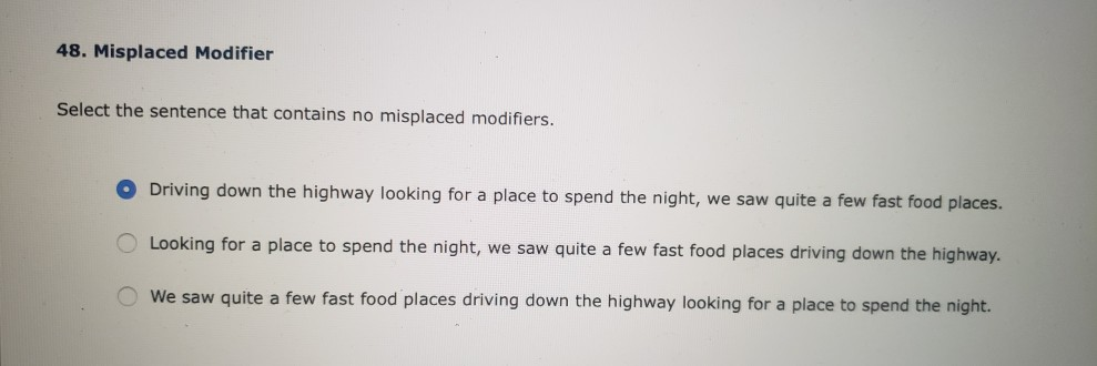 48. Misplaced Modifier Select the sentence that