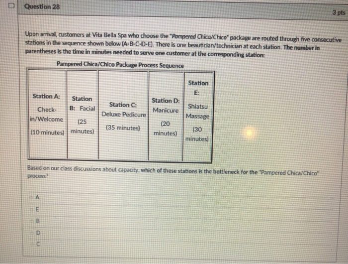 D Question 28 3 pts Upon arrival, customers at