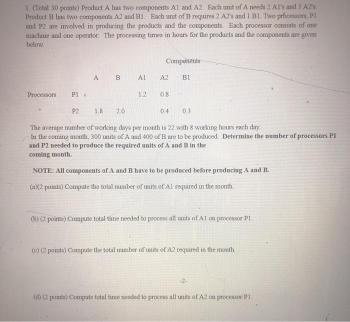 1. (Total 30 points) Product A has two components