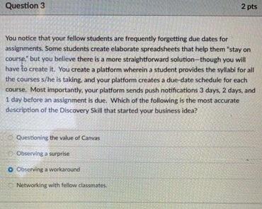 Question 3 2 pts You notice that your fellow