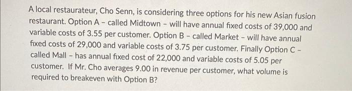 A local restaurateur, Cho Senn, is considering