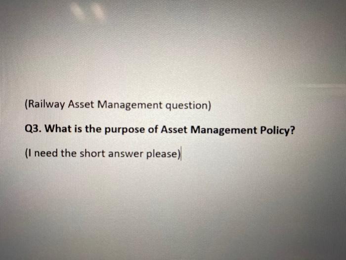 (Railway Asset Management question) Q3. What is
