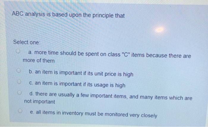 ABC analysis is based upon the principle that