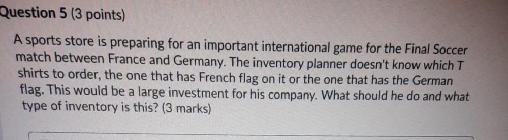 Question 5 (3 points) A sports store is preparing
