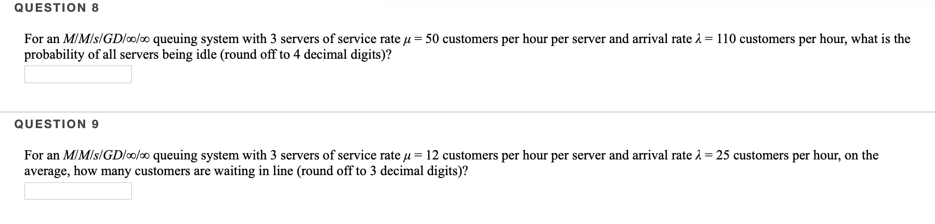 QUESTION 8 For an MM/s/GD/00/00 queuing system