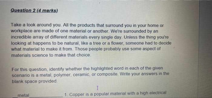 Question 2 (4 marks) Take a look around you. All