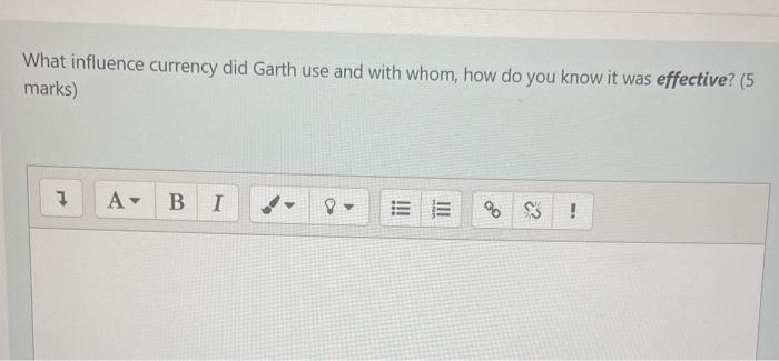 What influence currency did Garth use and with