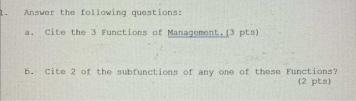 Answer the following questions: a. Cite the 3