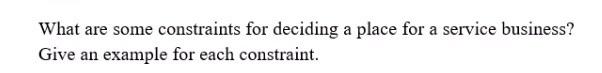 What are some constraints for deciding a place
